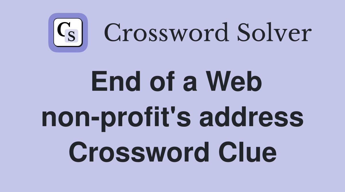 End of a Web non-profit's address Crossword Clue
