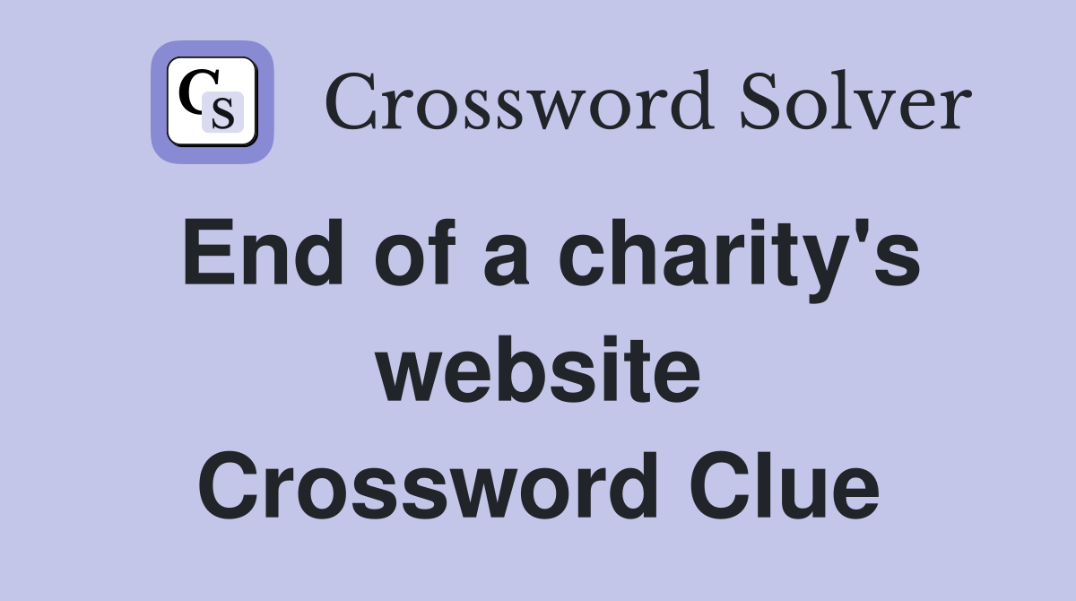 End of a charity's website Crossword Clue