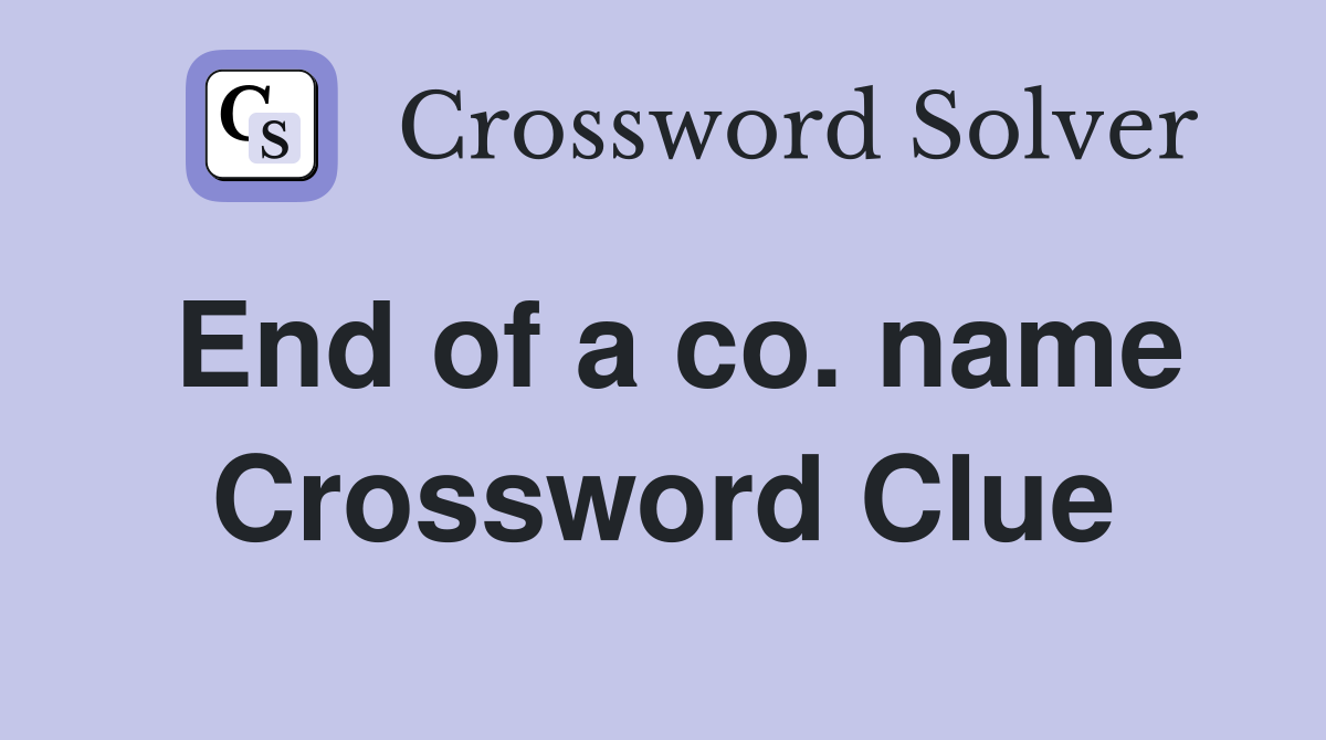 End of a co. name Crossword Clue