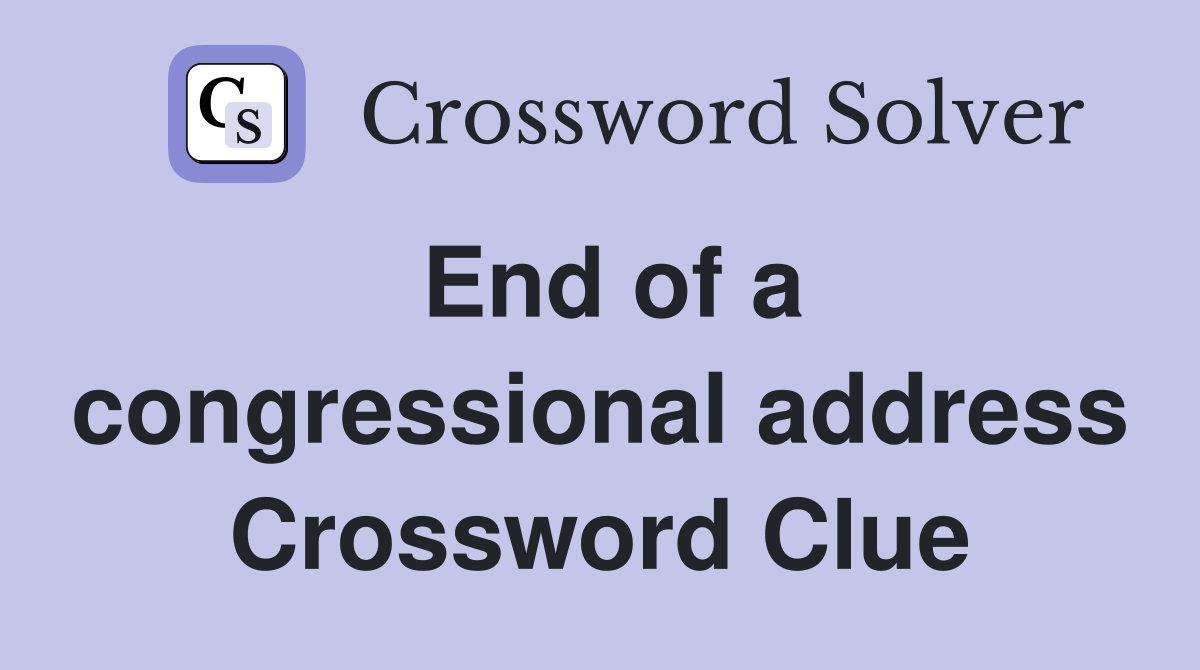 End of a congressional address Crossword Clue