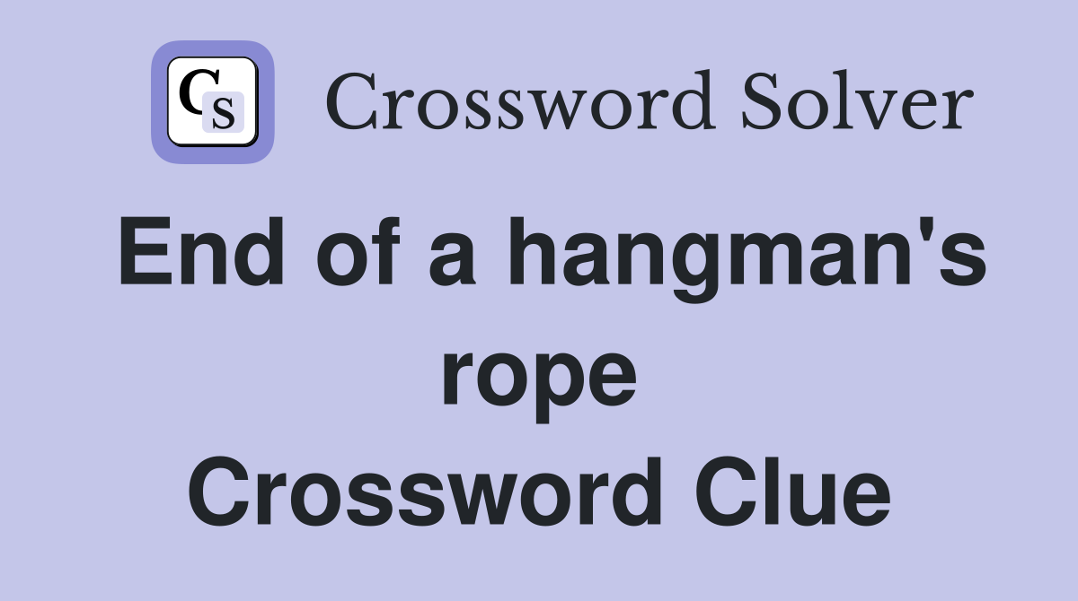 End of a hangman's rope Crossword Clue