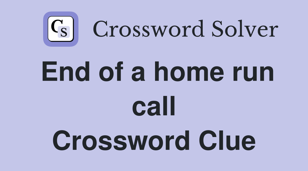 End of a home run call Crossword Clue