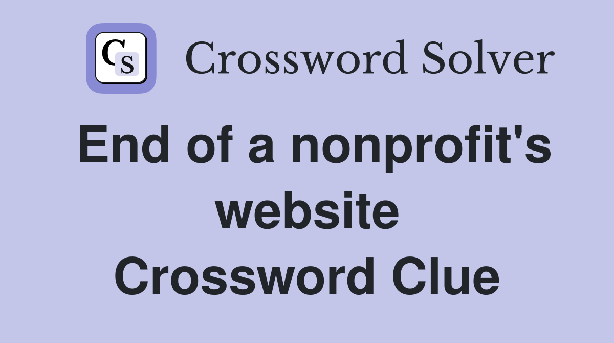 End of a nonprofit's website Crossword Clue