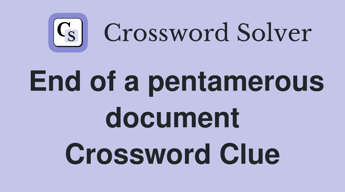 End of a pentamerous document Crossword Clue