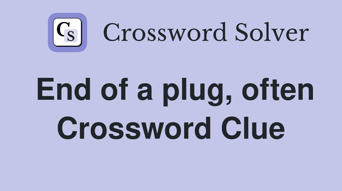 End of a plug, often Crossword Clue