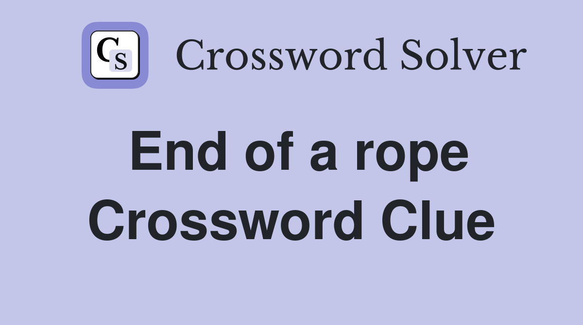 End of a rope Crossword Clue