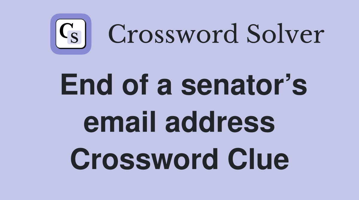 End of a senator’s email address Crossword Clue