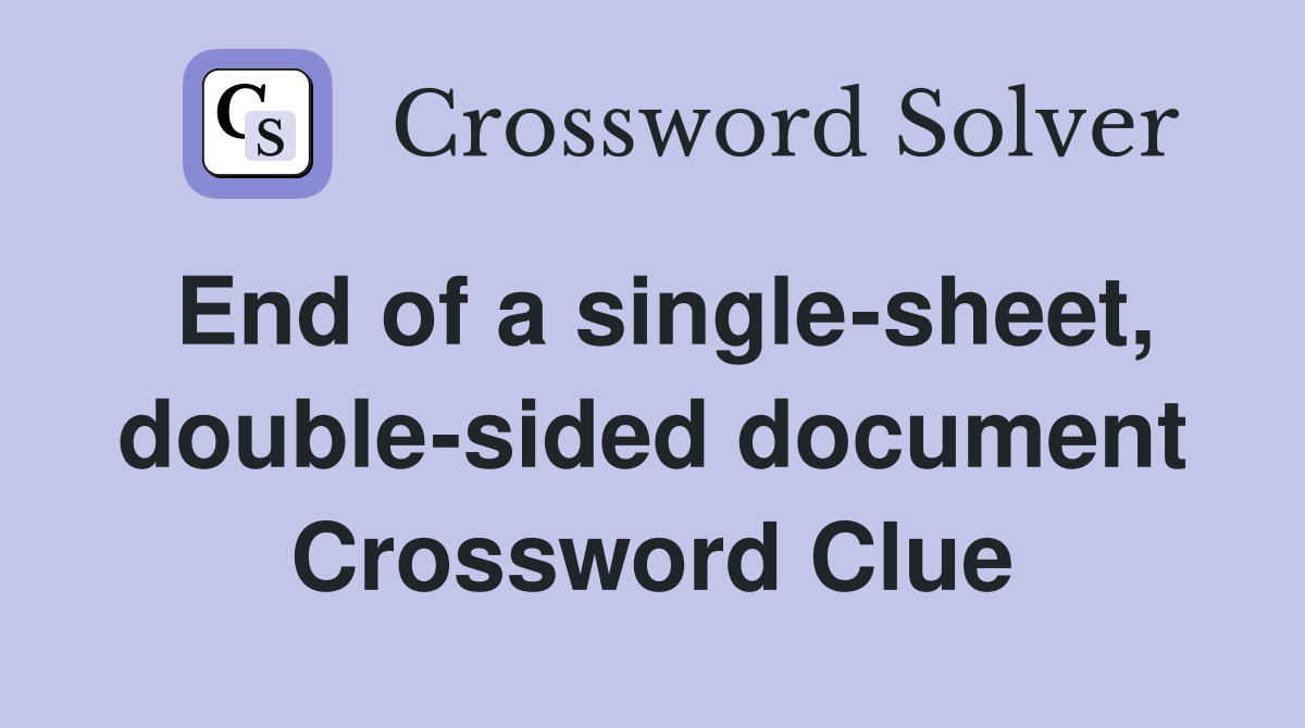 End of a single-sheet, double-sided document Crossword Clue