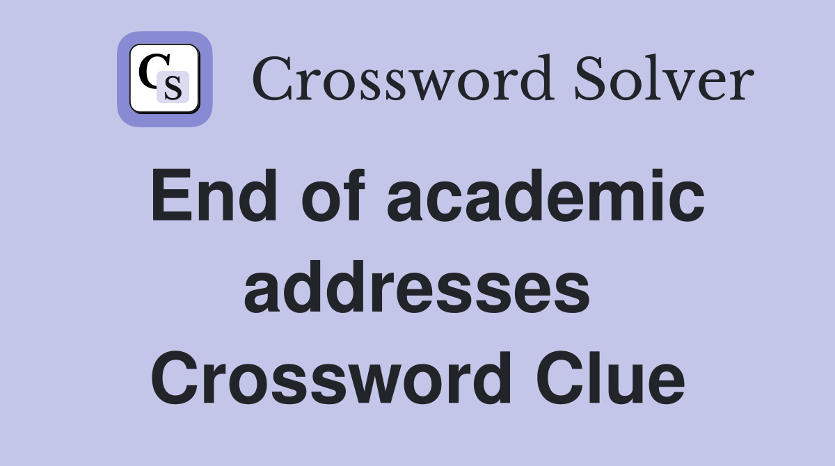 End of academic addresses Crossword Clue