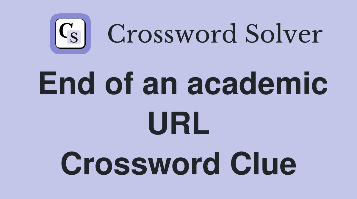 End of an academic URL Crossword Clue