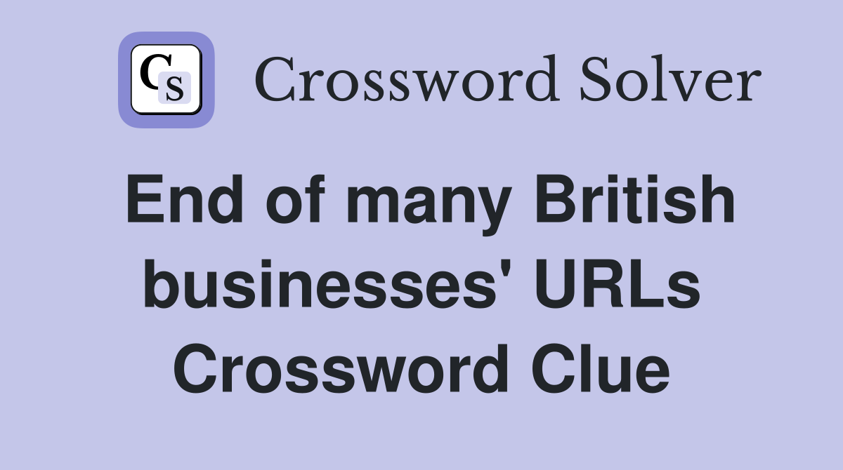 End of many British businesses' URLs Crossword Clue