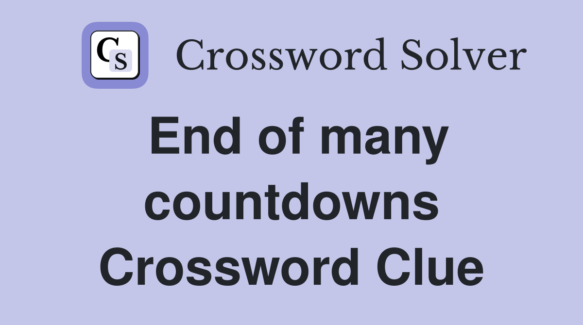 End of many countdowns Crossword Clue