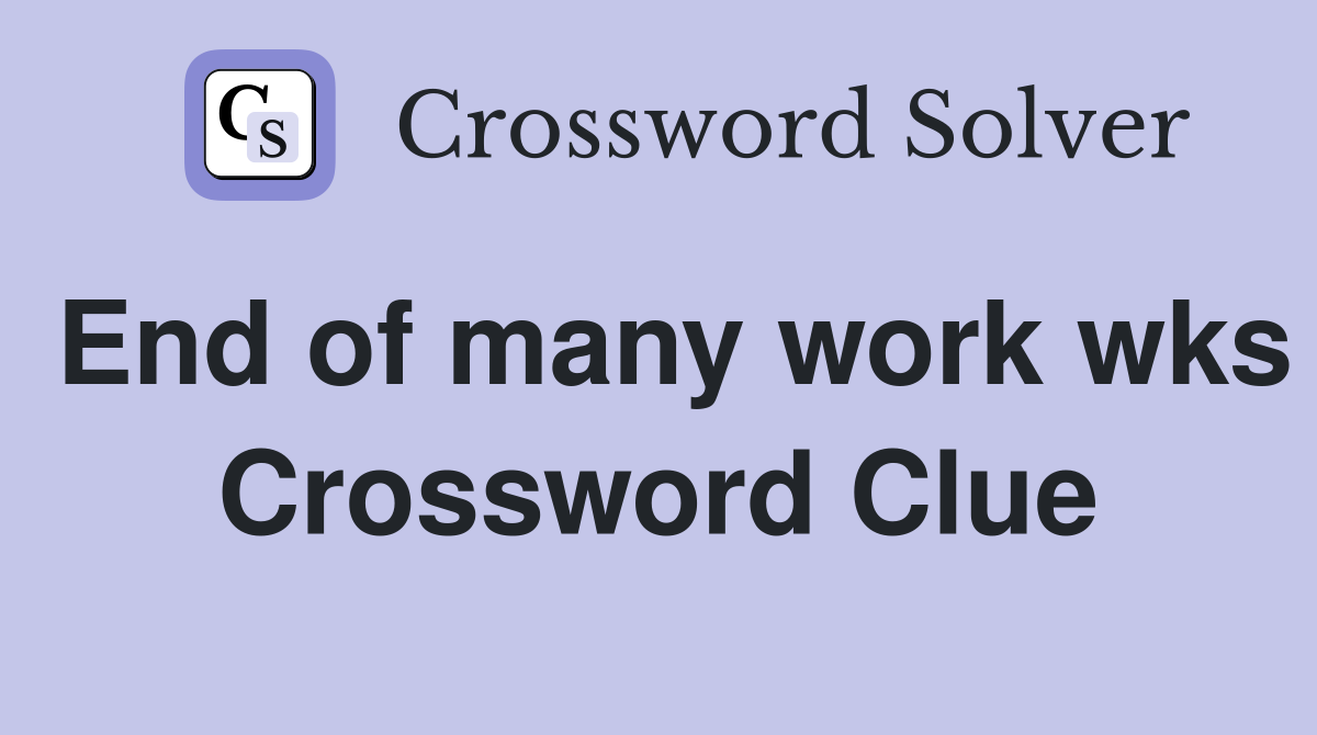 End of many work wks Crossword Clue
