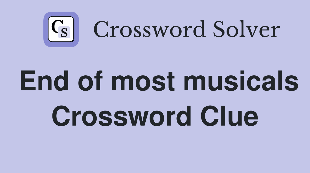 End of most musicals Crossword Clue