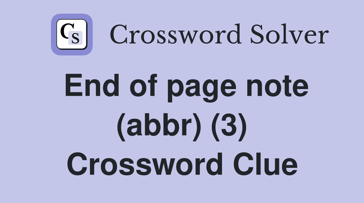 End of page note (abbr) (3) Crossword Clue