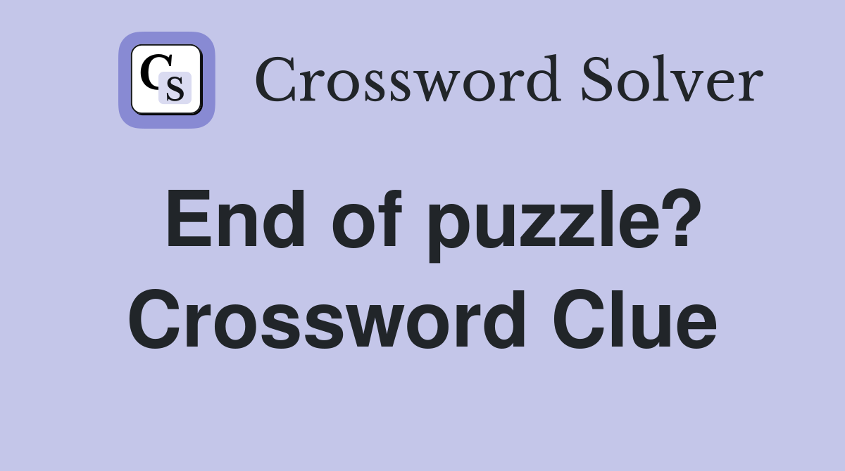 End of puzzle? Crossword Clue