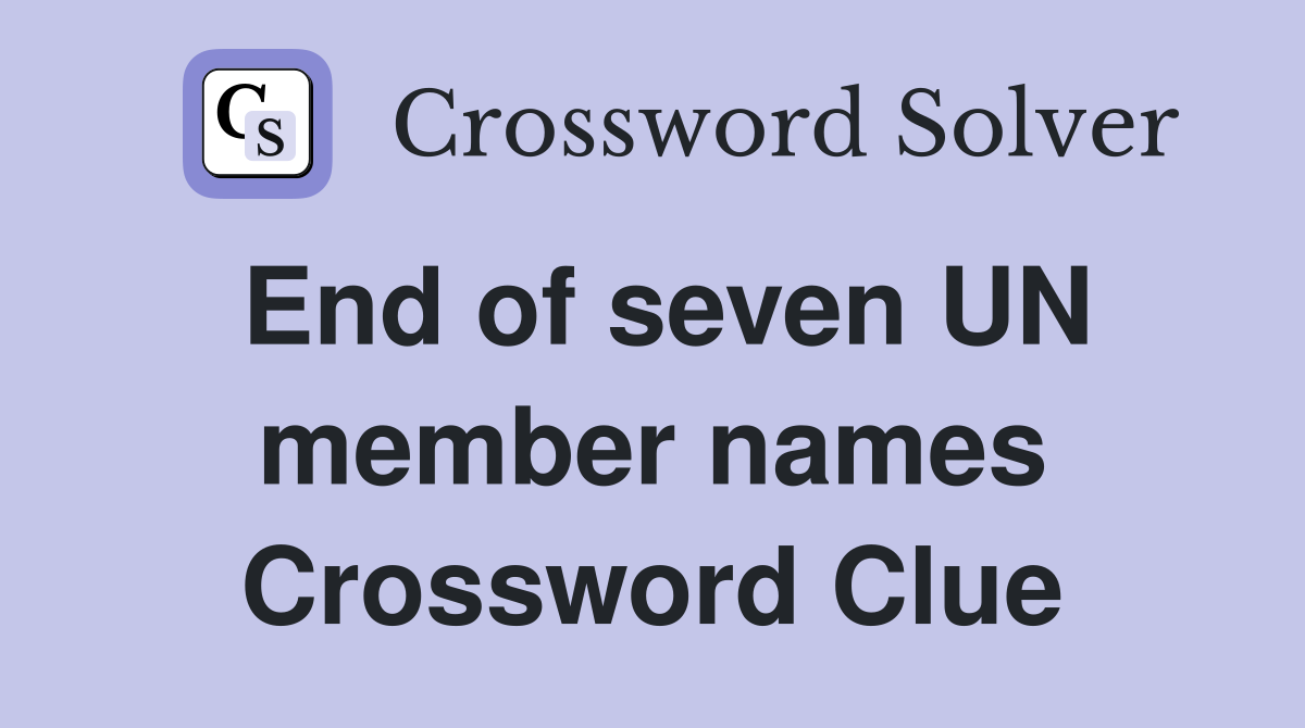 End of seven UN member names Crossword Clue