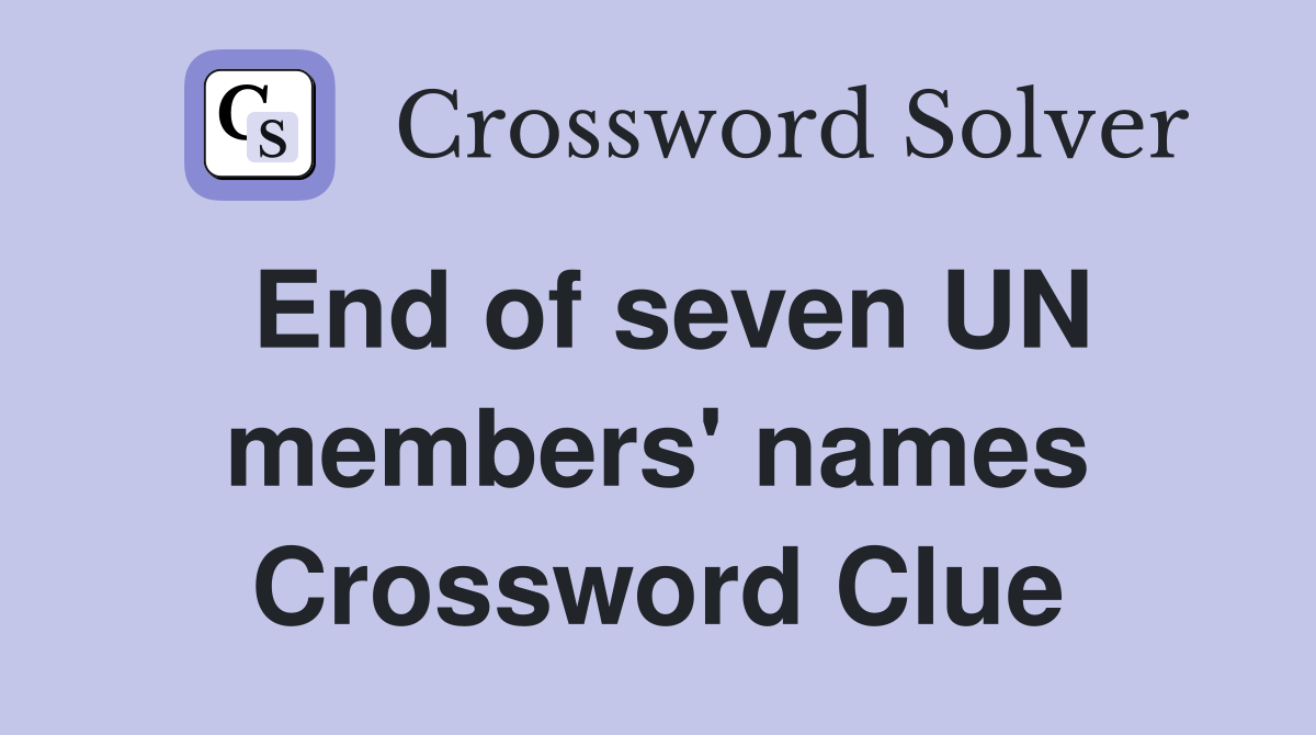 End of seven UN members' names Crossword Clue