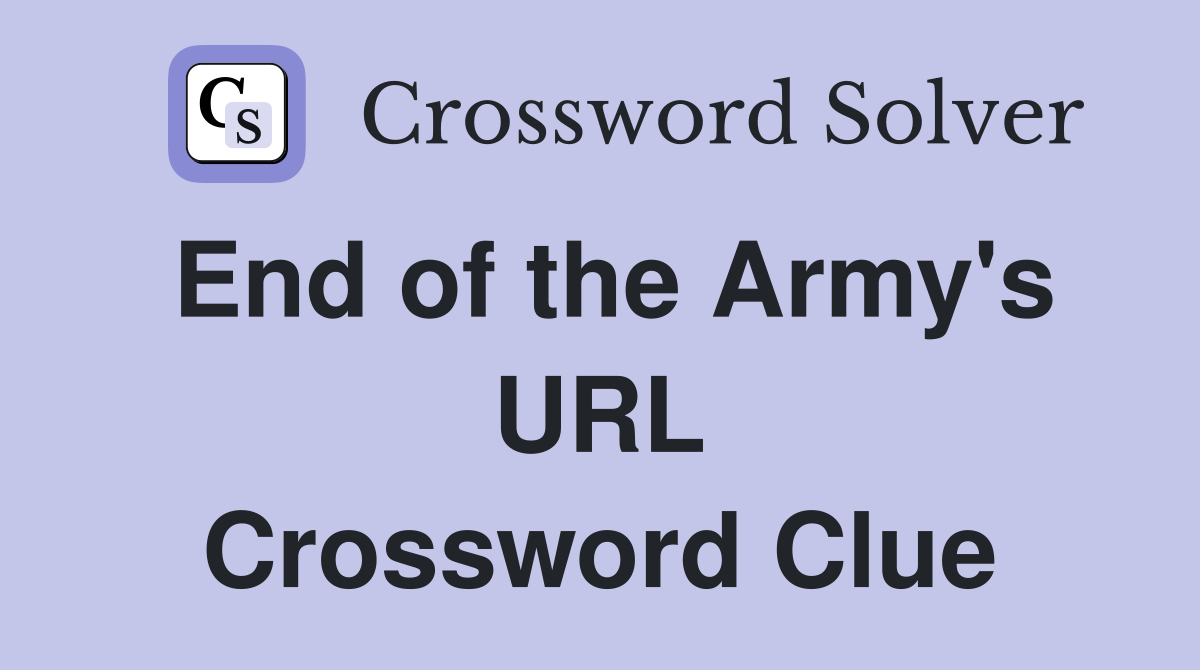 End of the Army's URL Crossword Clue