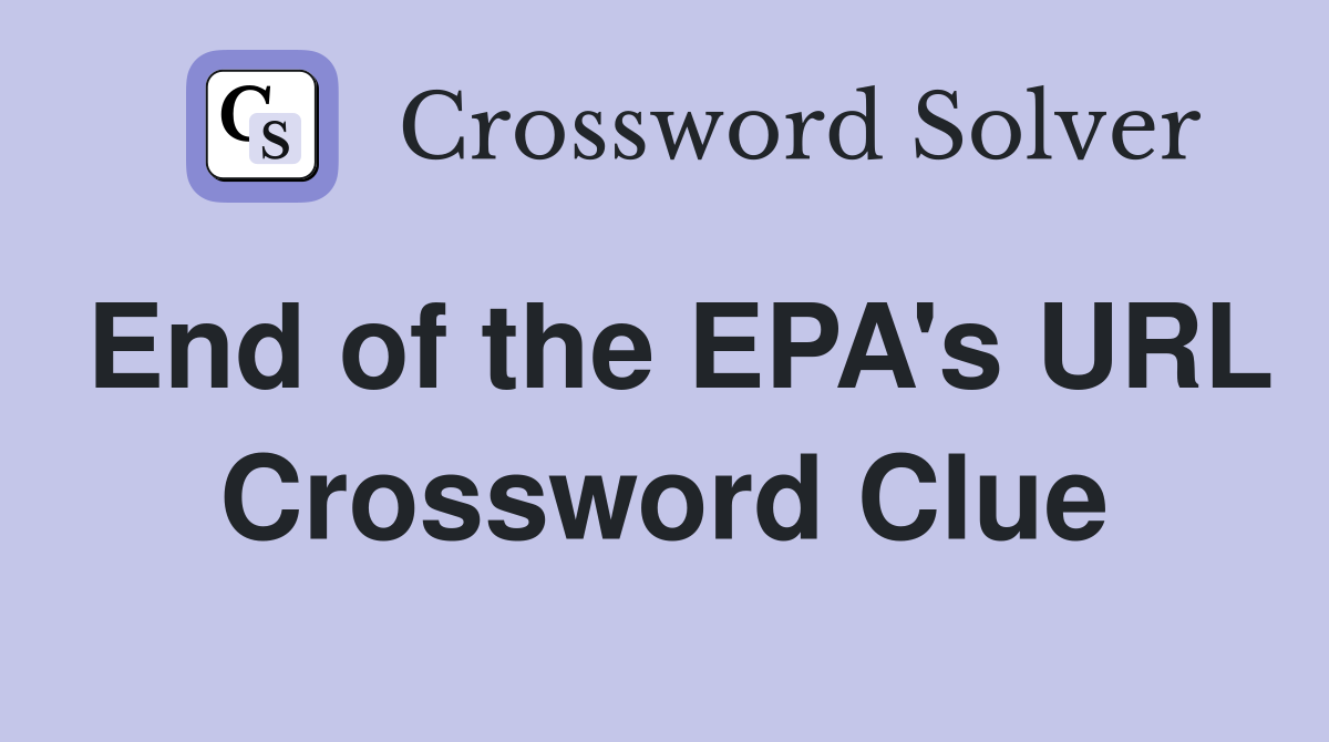 End of the EPA's URL Crossword Clue