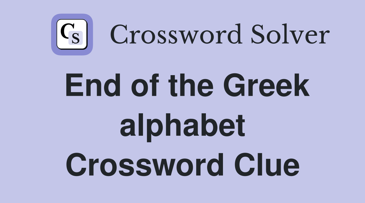 End of the Greek alphabet Crossword Clue