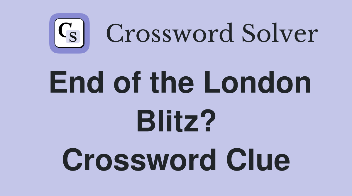 End of the London Blitz? Crossword Clue