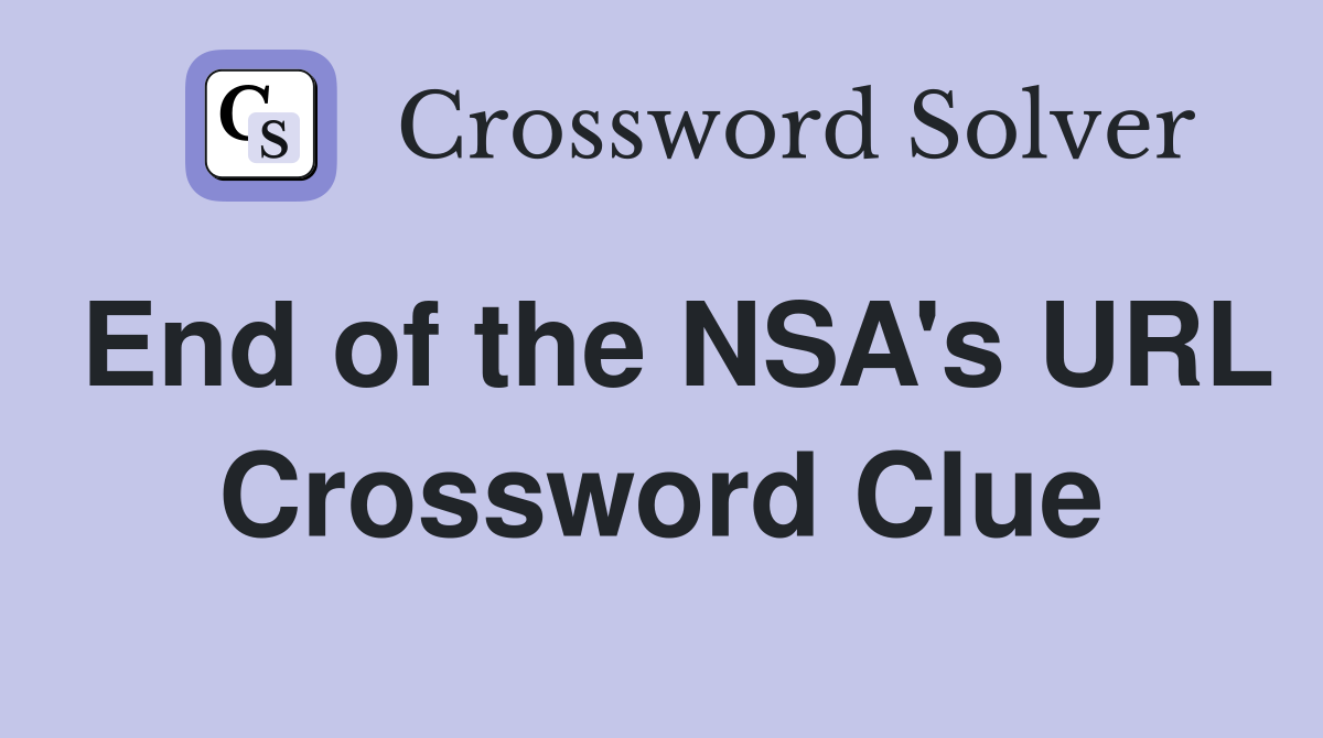 End of the NSA's URL Crossword Clue