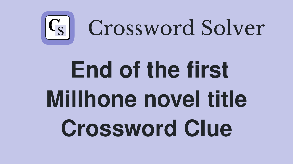 End of the first Millhone novel title Crossword Clue