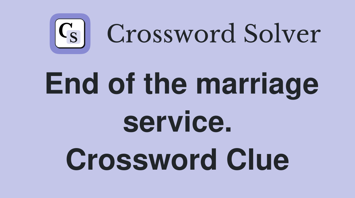 End of the marriage service. Crossword Clue
