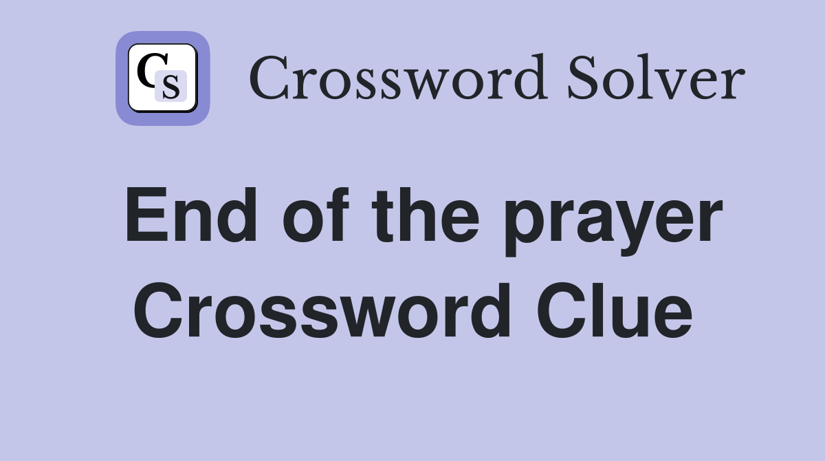 End of the prayer Crossword Clue