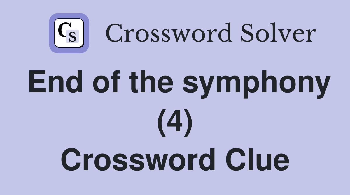 End of the symphony (4) Crossword Clue