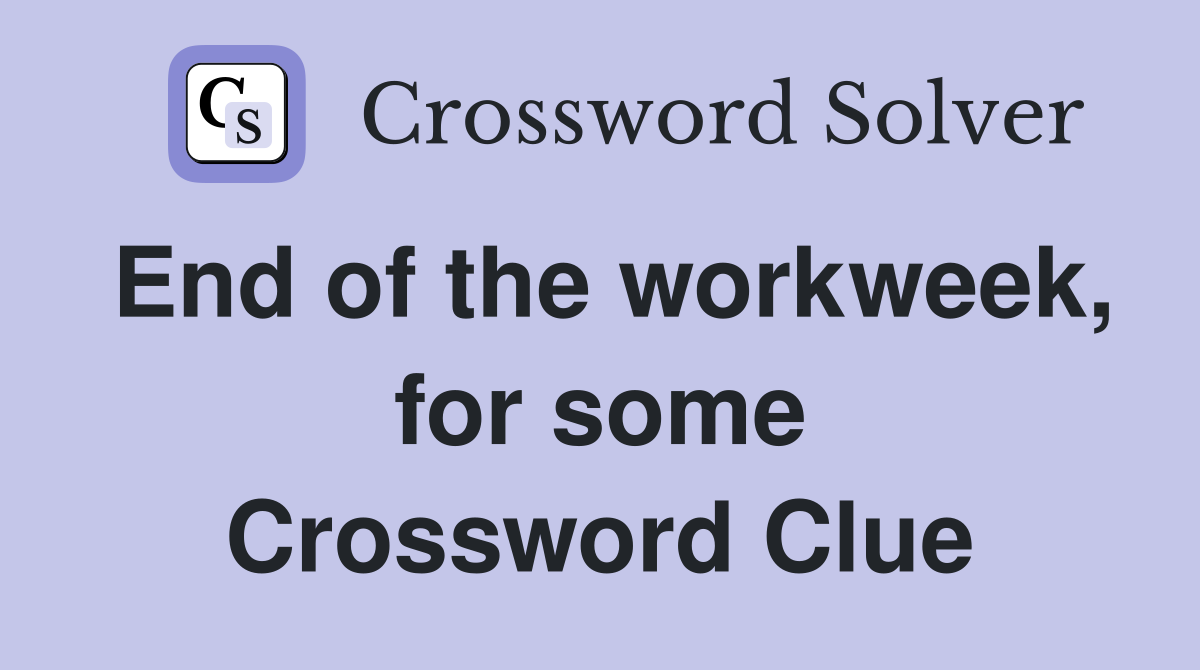 End of the workweek, for some Crossword Clue