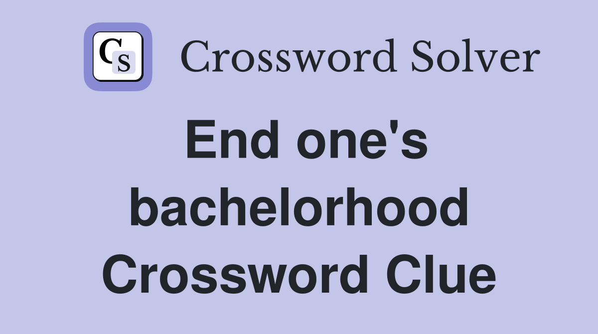 End one's bachelorhood Crossword Clue
