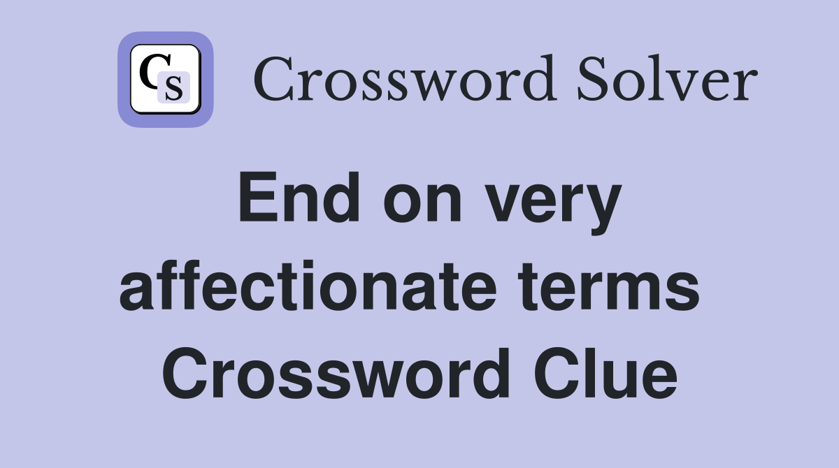 End on very affectionate terms  Crossword Clue