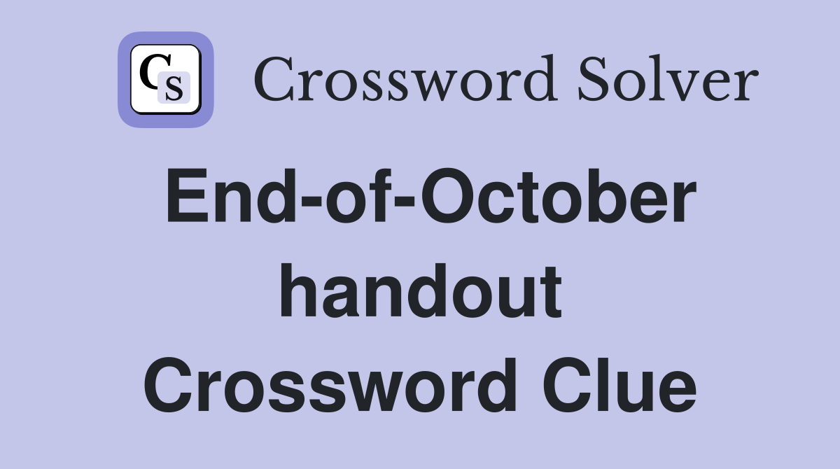 End-of-October handout Crossword Clue