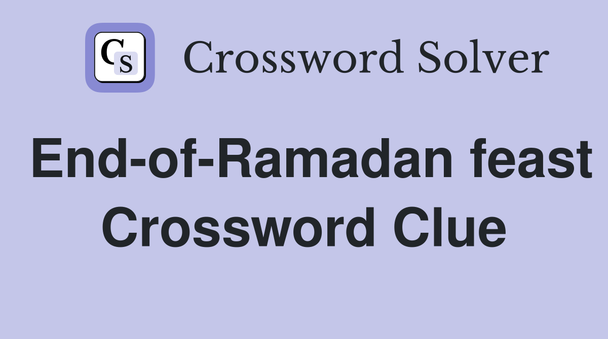 End-of-Ramadan feast Crossword Clue