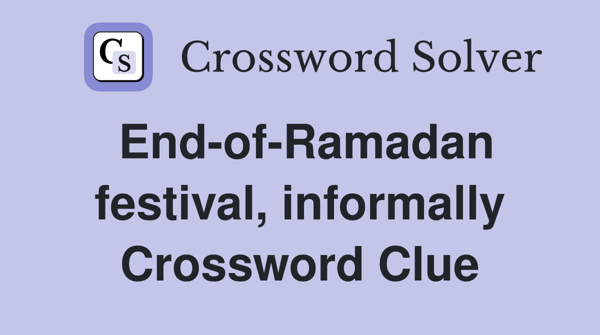 End-of-Ramadan festival, informally Crossword Clue