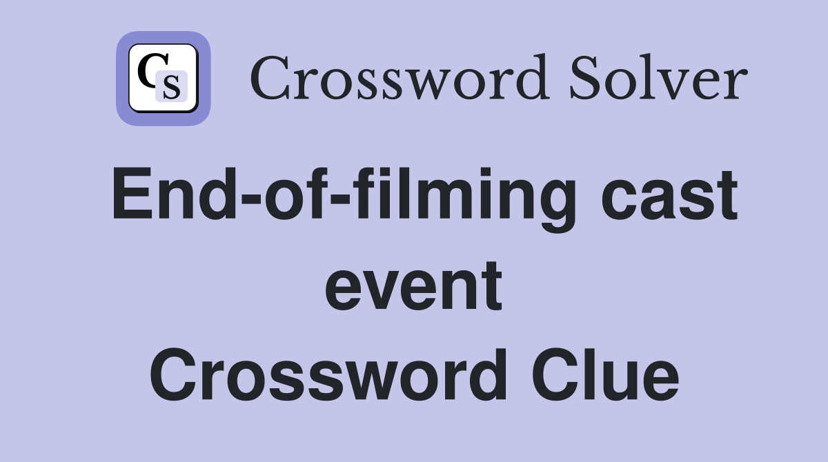 End-of-filming cast event Crossword Clue