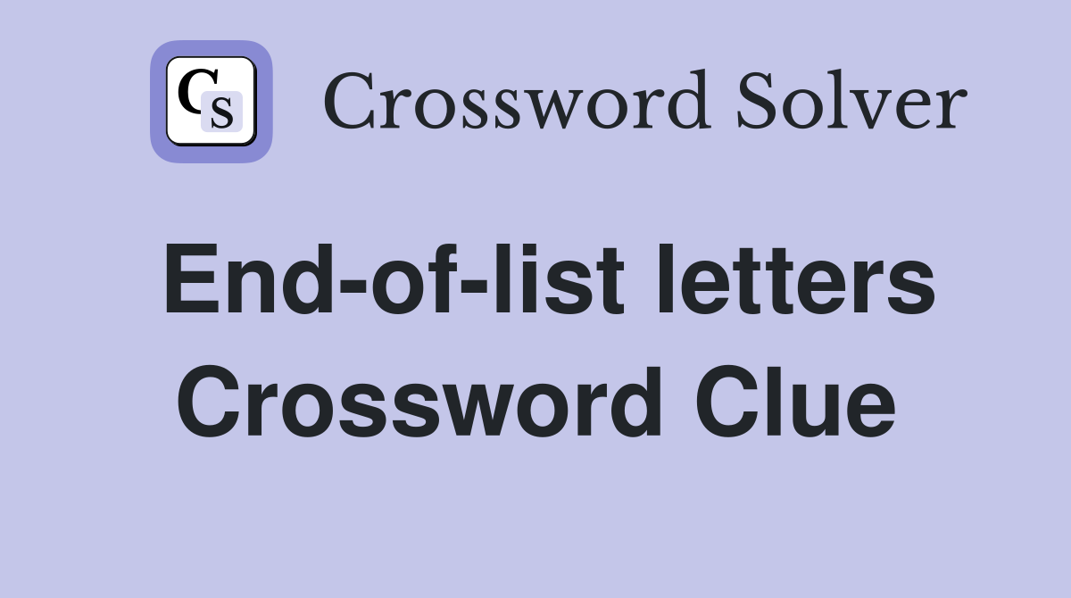 End-of-list letters Crossword Clue