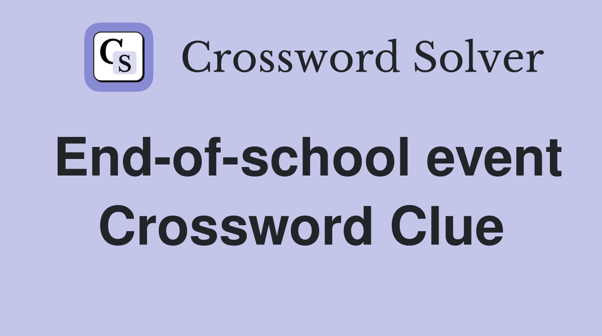 End-of-school event Crossword Clue