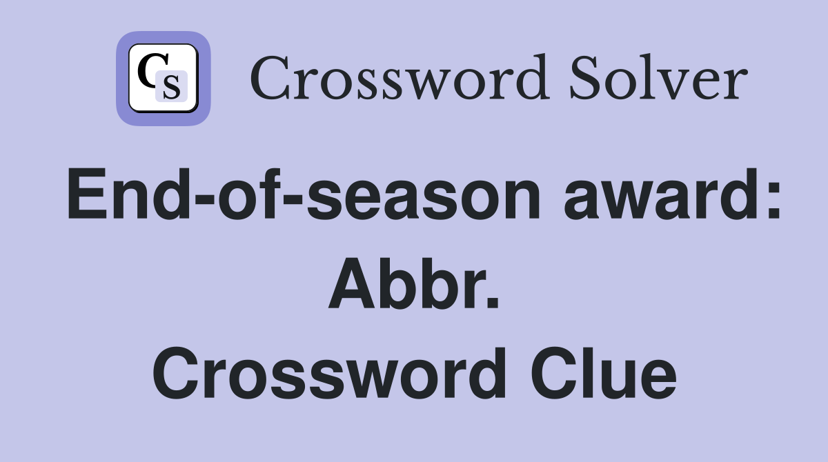 End-of-season award: Abbr. Crossword Clue