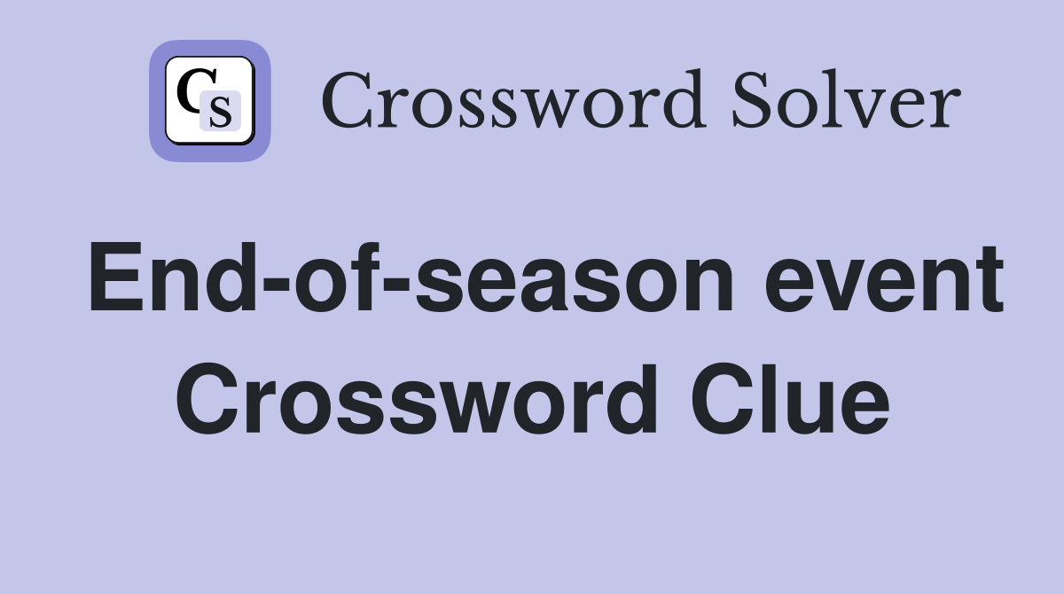 End-of-season event Crossword Clue