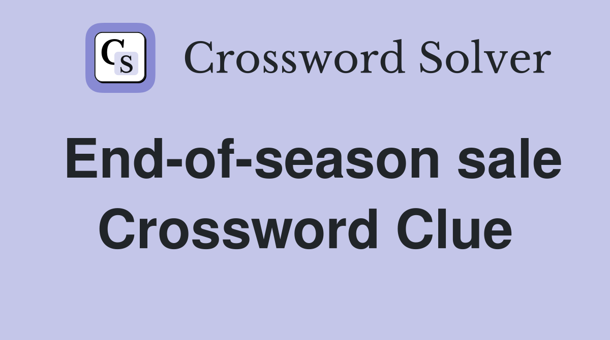 End-of-season sale Crossword Clue