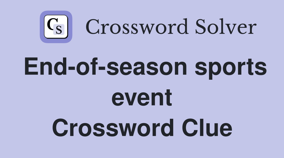 End-of-season sports event Crossword Clue