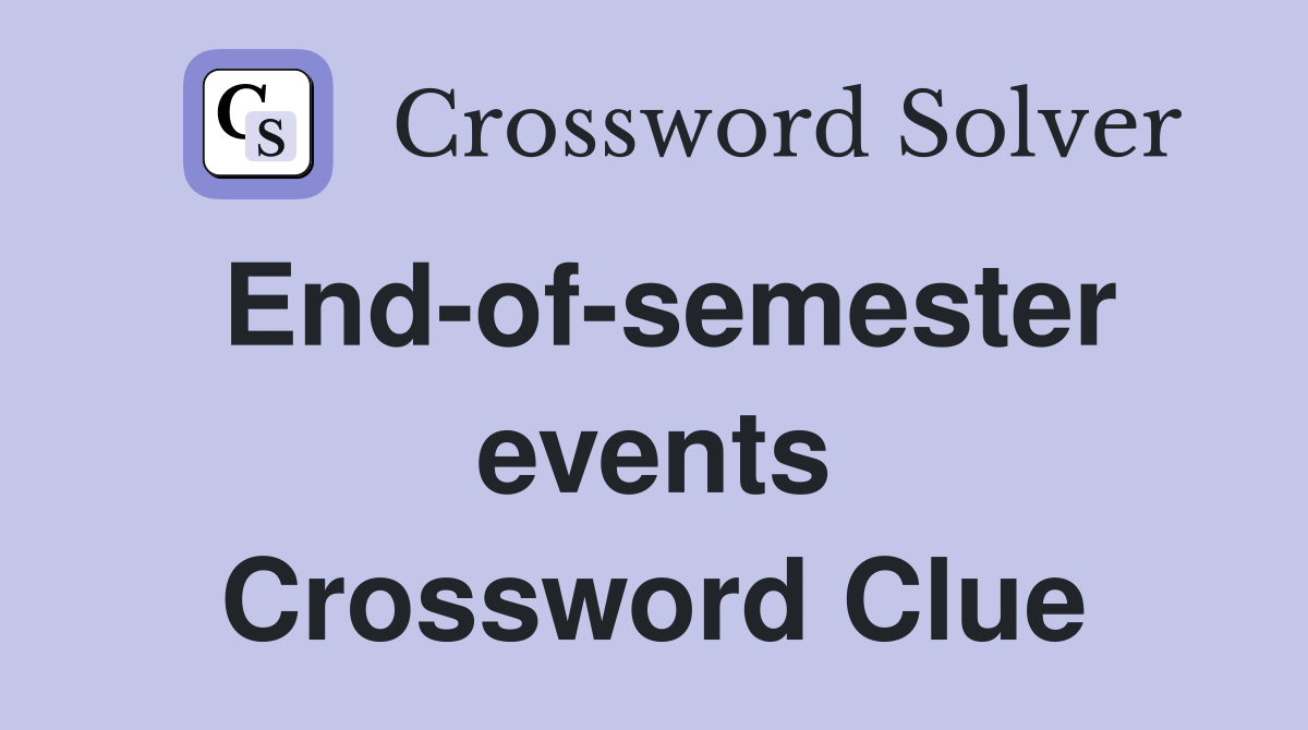 End-of-semester events Crossword Clue