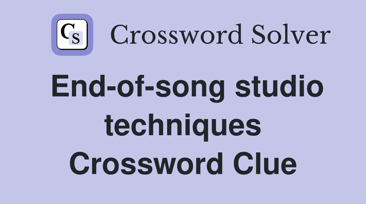 End-of-song studio techniques Crossword Clue