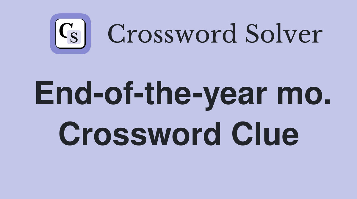 End-of-the-year mo. Crossword Clue
