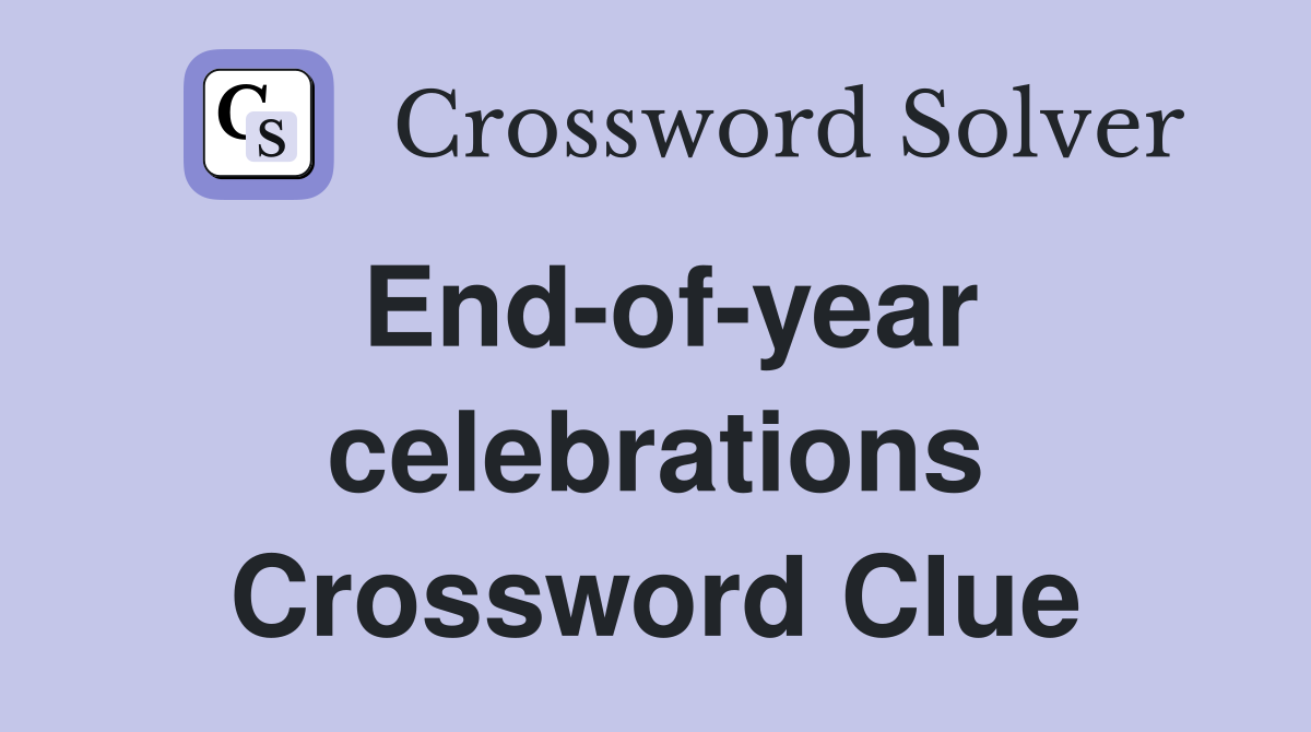 End-of-year celebrations Crossword Clue