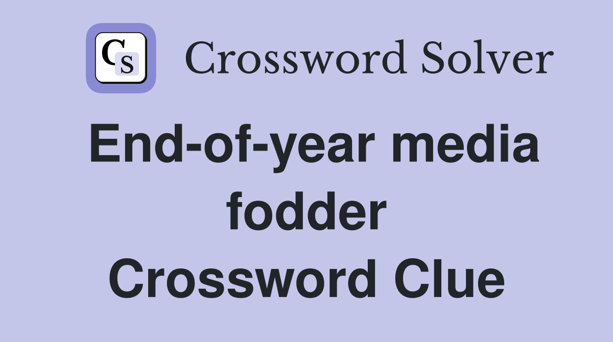 End-of-year media fodder Crossword Clue
