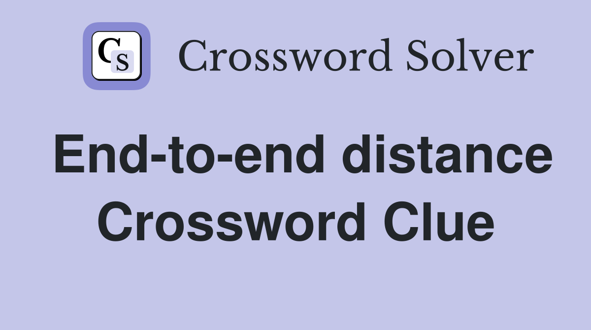 End-to-end distance Crossword Clue